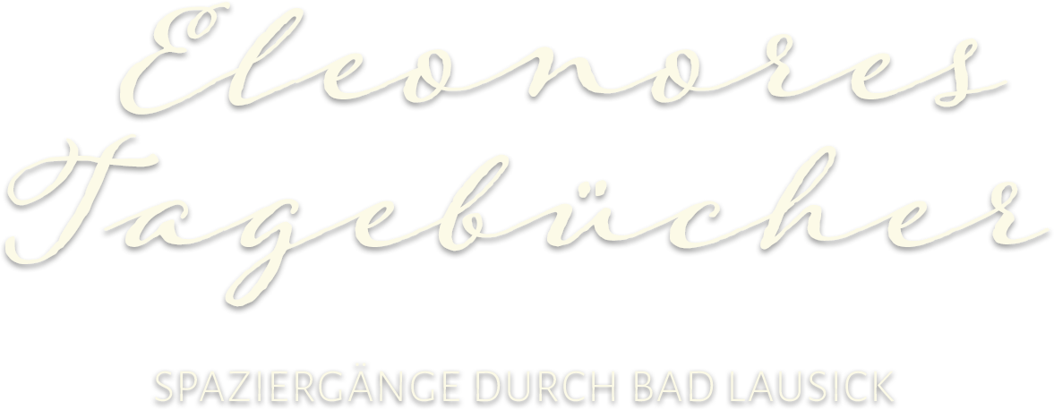 Eleonores Tagebücher – Spaziergänge durch Bad Lausick